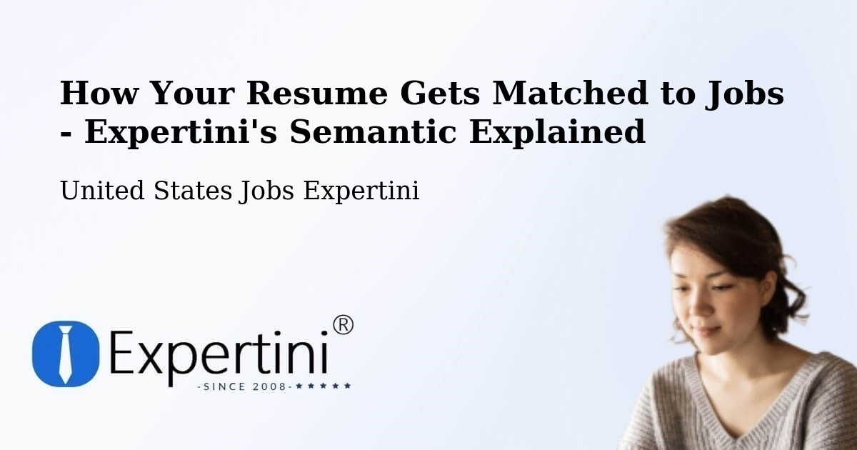 How Your Resume Gets Matched to Jobs - Expertini's Semantic Explained - United States Jobs Expertini